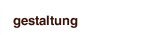 gestaltung 